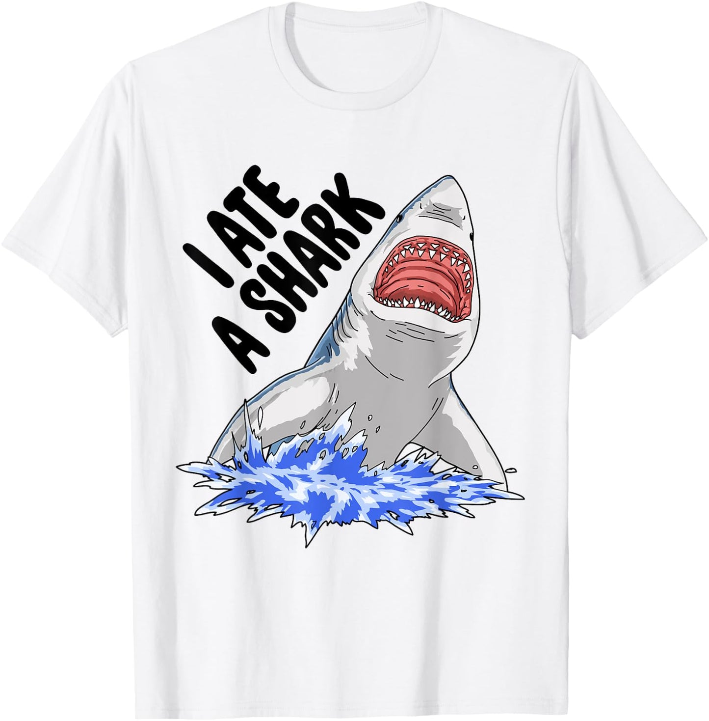I Ate A Shark Funny Women Celebration Gifts T-Shirt - T-Shirt | White