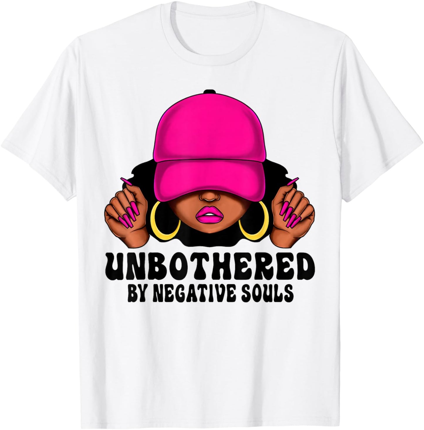 Unbothered By Negative Souls Melanin Girl Afro Black Women T-Shirt - T-Shirt | White