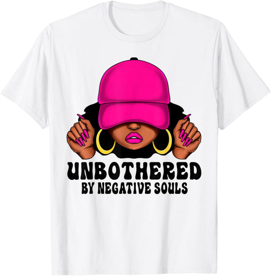 Unbothered By Negative Souls Melanin Girl Afro Black Women T-Shirt - T-Shirt | White