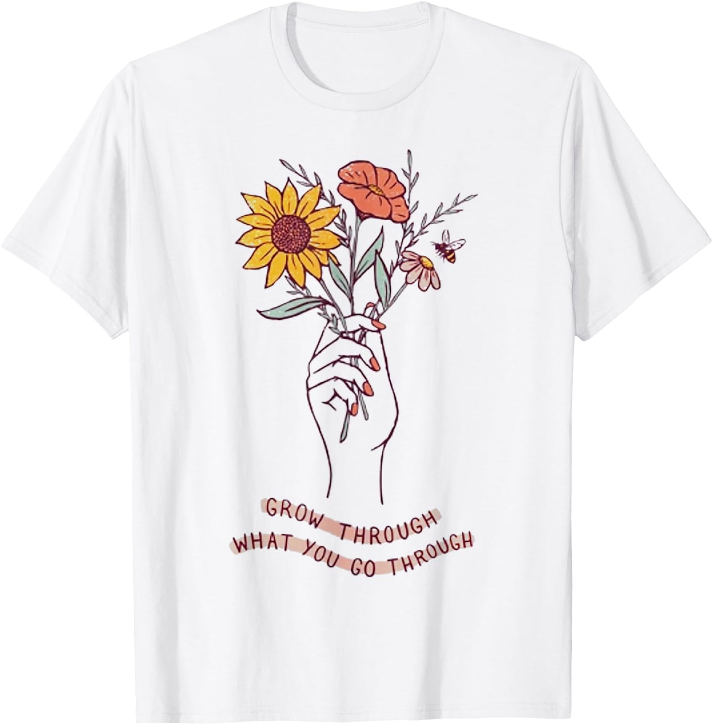 Grow Through What You Go Through Funny Gifts T-Shirt - T-Shirt | White