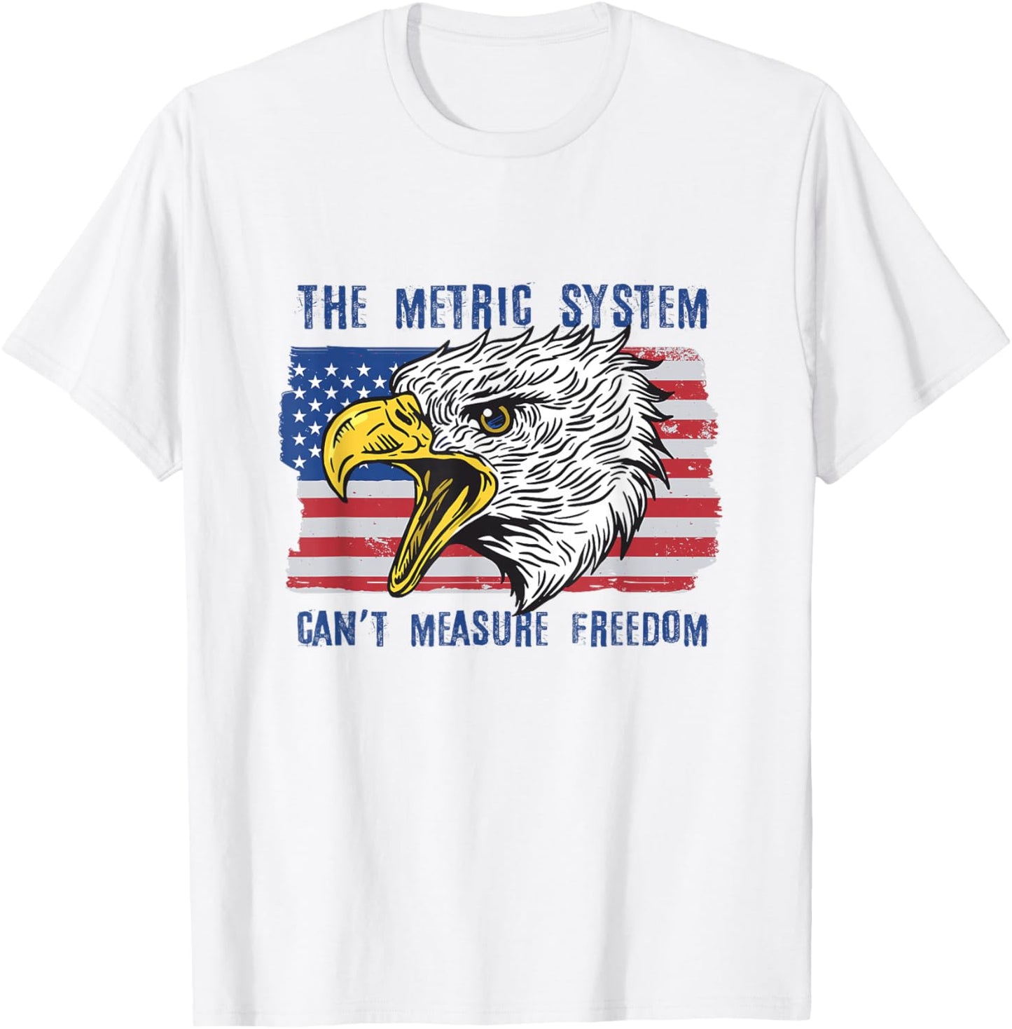 The Metric System Can't Measure Freedom 4th of July T-Shirt - T-Shirt | White