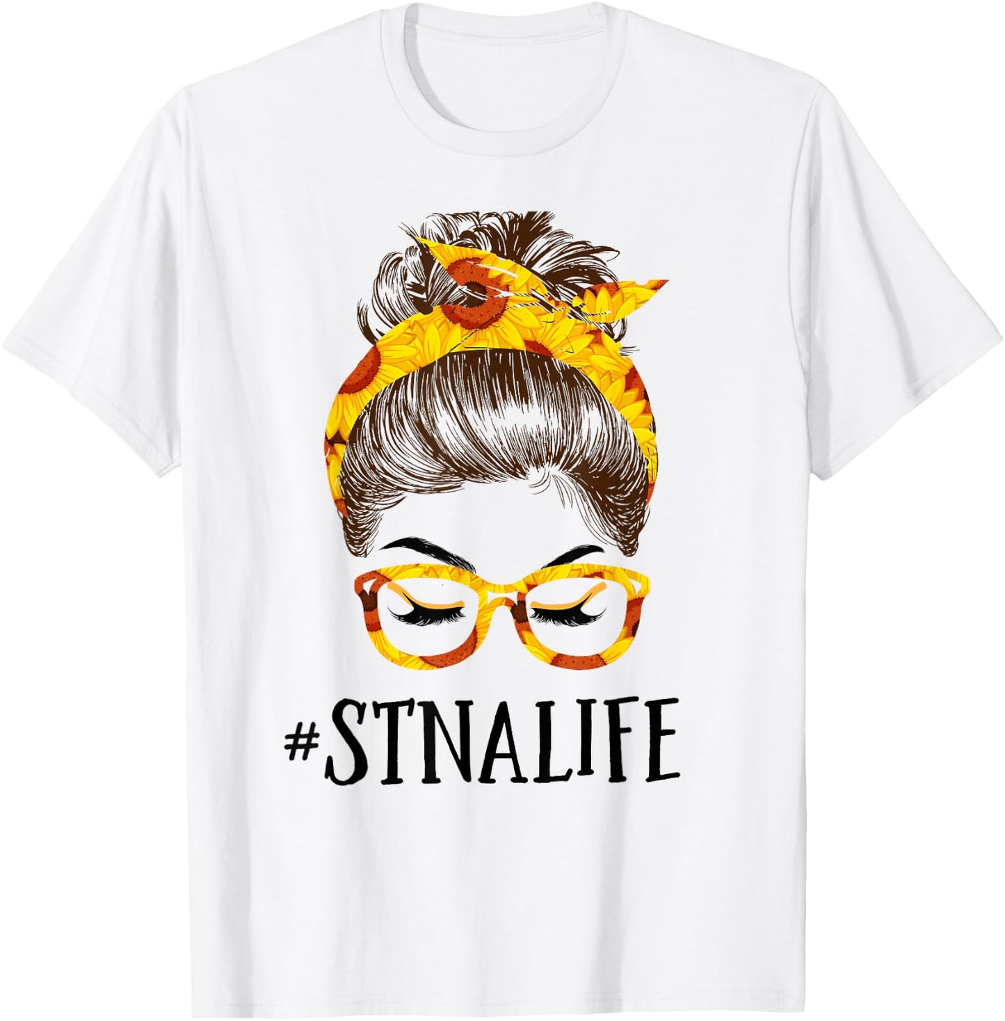 Messy Hair Bun STNA Life Sunflowers headband Mothers Day T-Shirt - T-Shirt | White