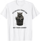 It's Called Trash Can Not Trash Cannot Funny Raccoon T-Shirt - T-Shirt | White