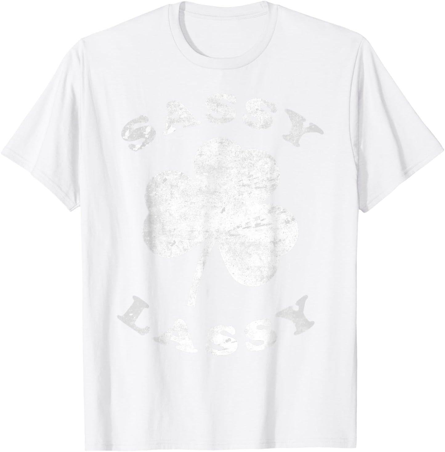 Sassy Lassy Funny T Shirt Women Girls St. Patrick's T-Shirt - T-Shirt | White