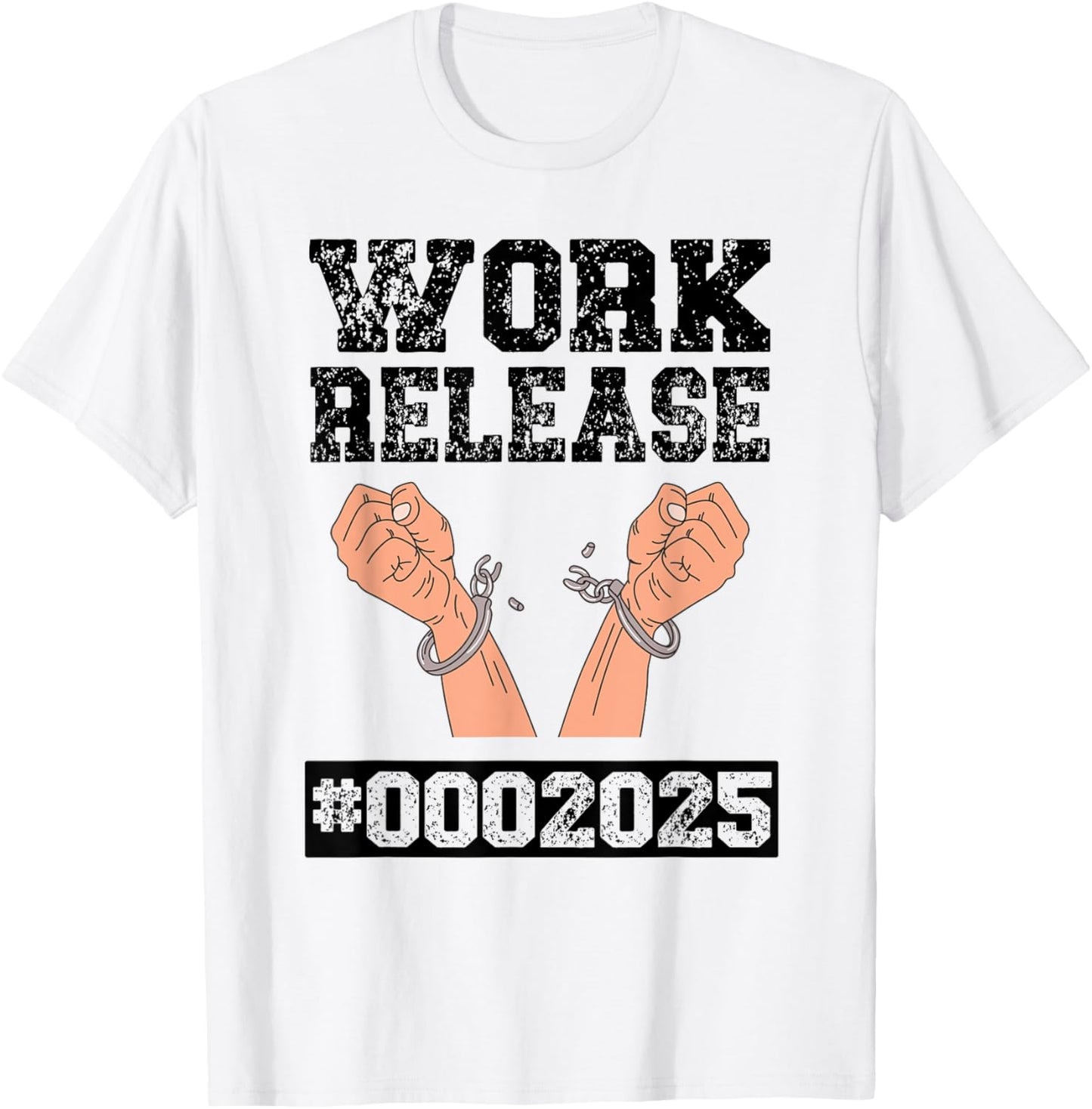 2025 Work Release Funny Retirement 2025 Retired Men Women T-Shirt - T-Shirt | White