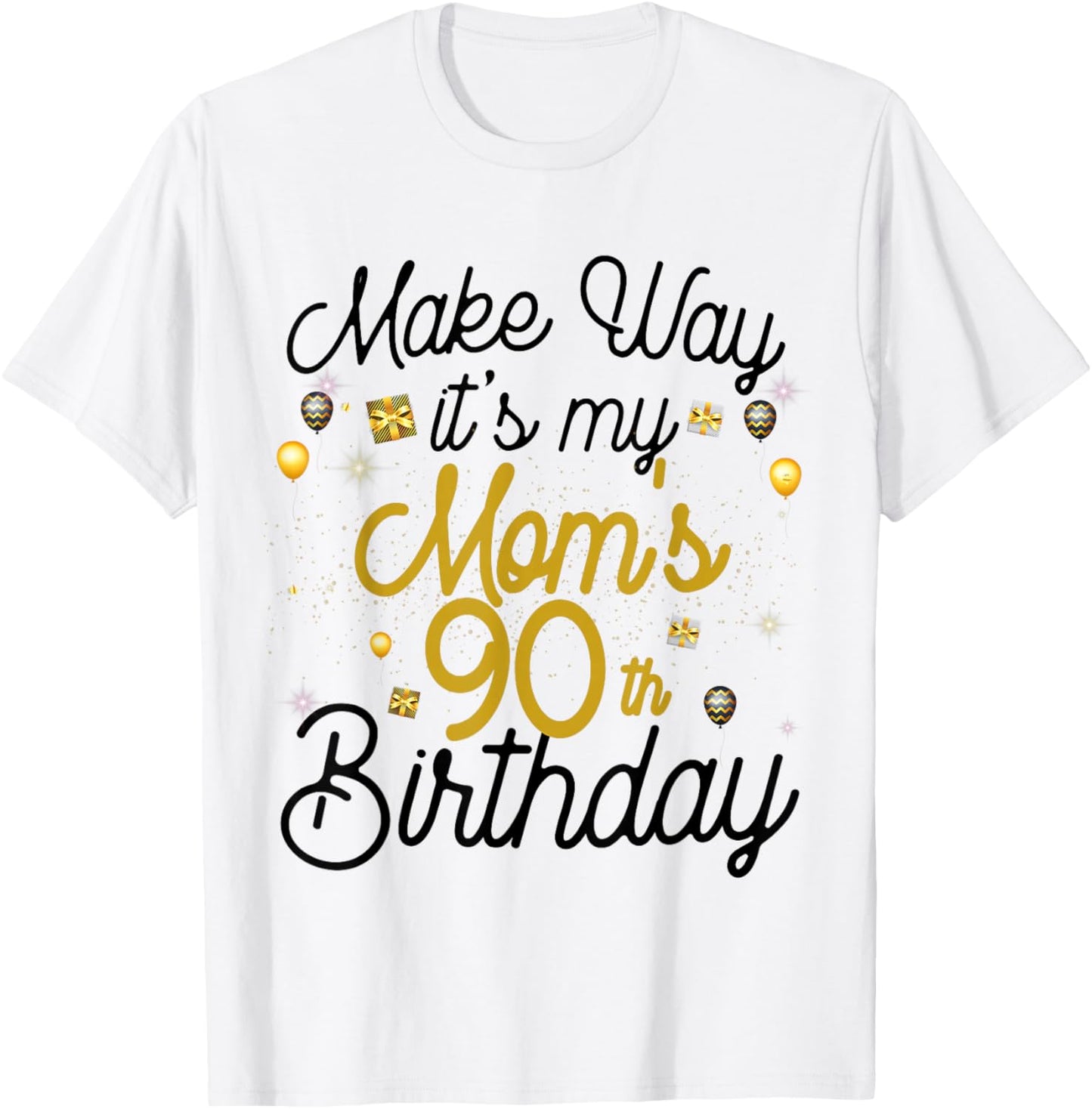 90 Year Old Mom Birthday It's My Mom's 90th Birthday T-Shirt - T-Shirt | White