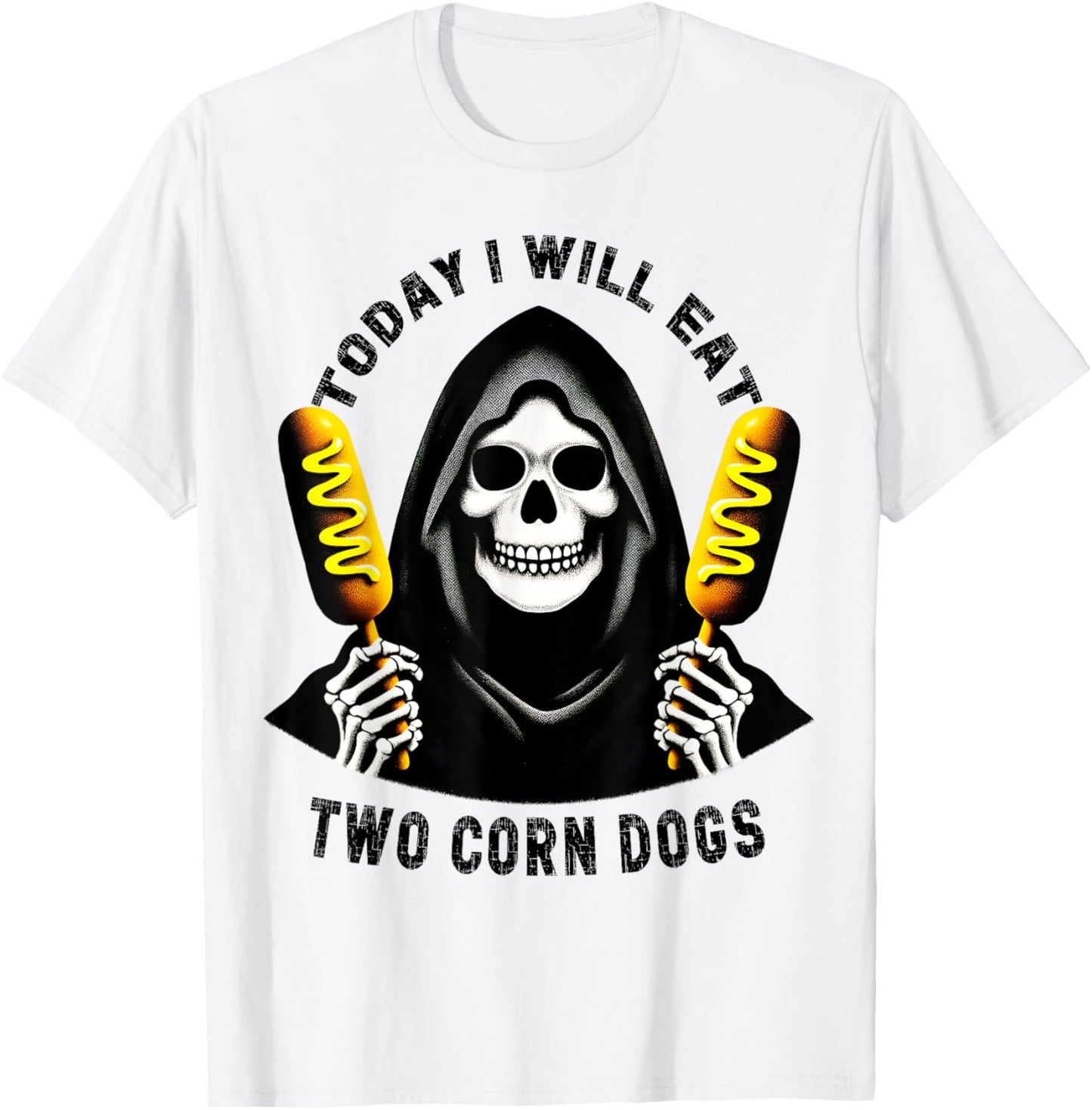 Today I Will Eat Two Corn Dogs Skeleton Silly Meme Funny T-Shirt - T-Shirt | White