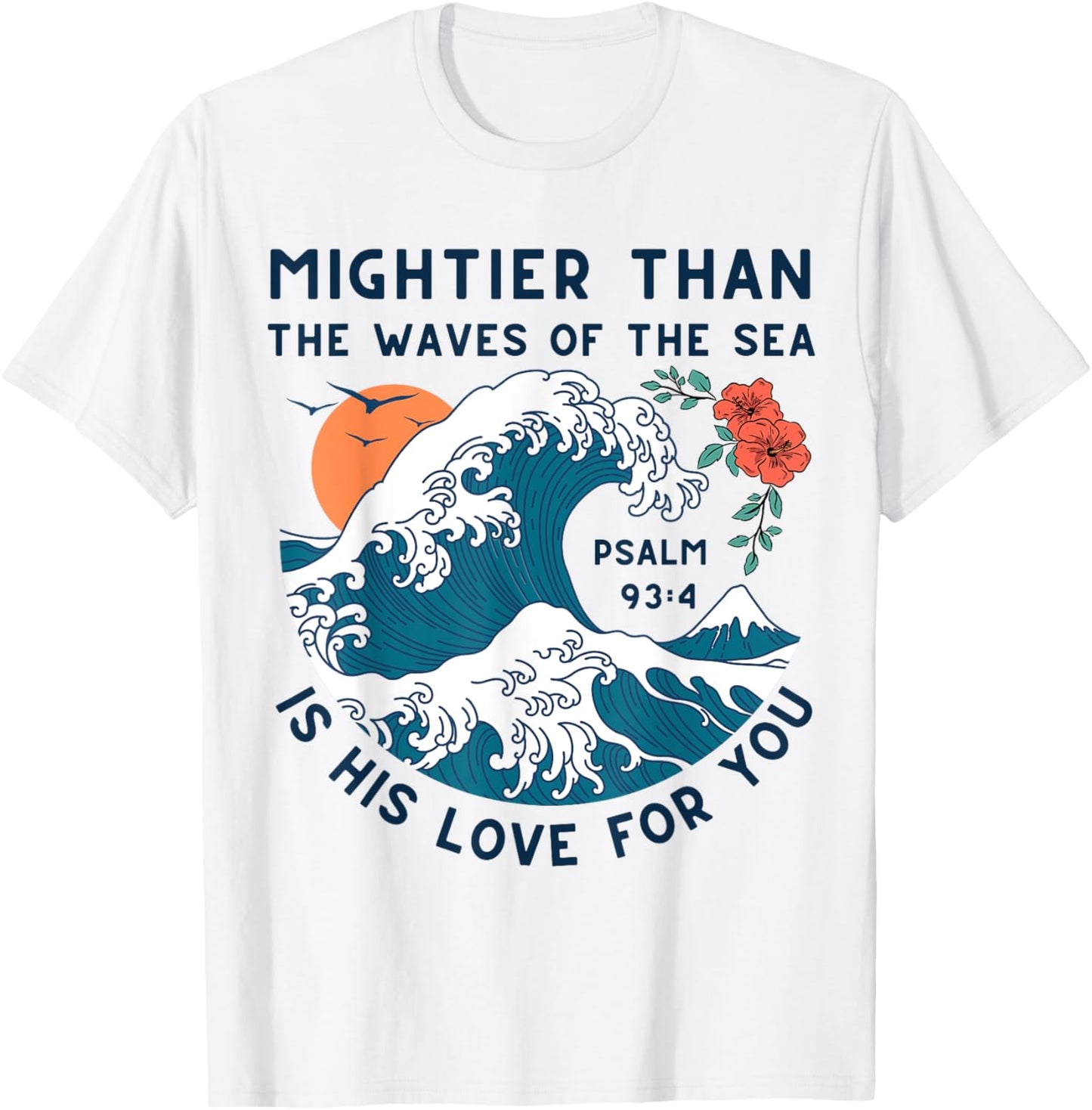 Mightier Than The Waves Christian Bible Scripture Psalm 93:4 T-Shirt - T-Shirt | White