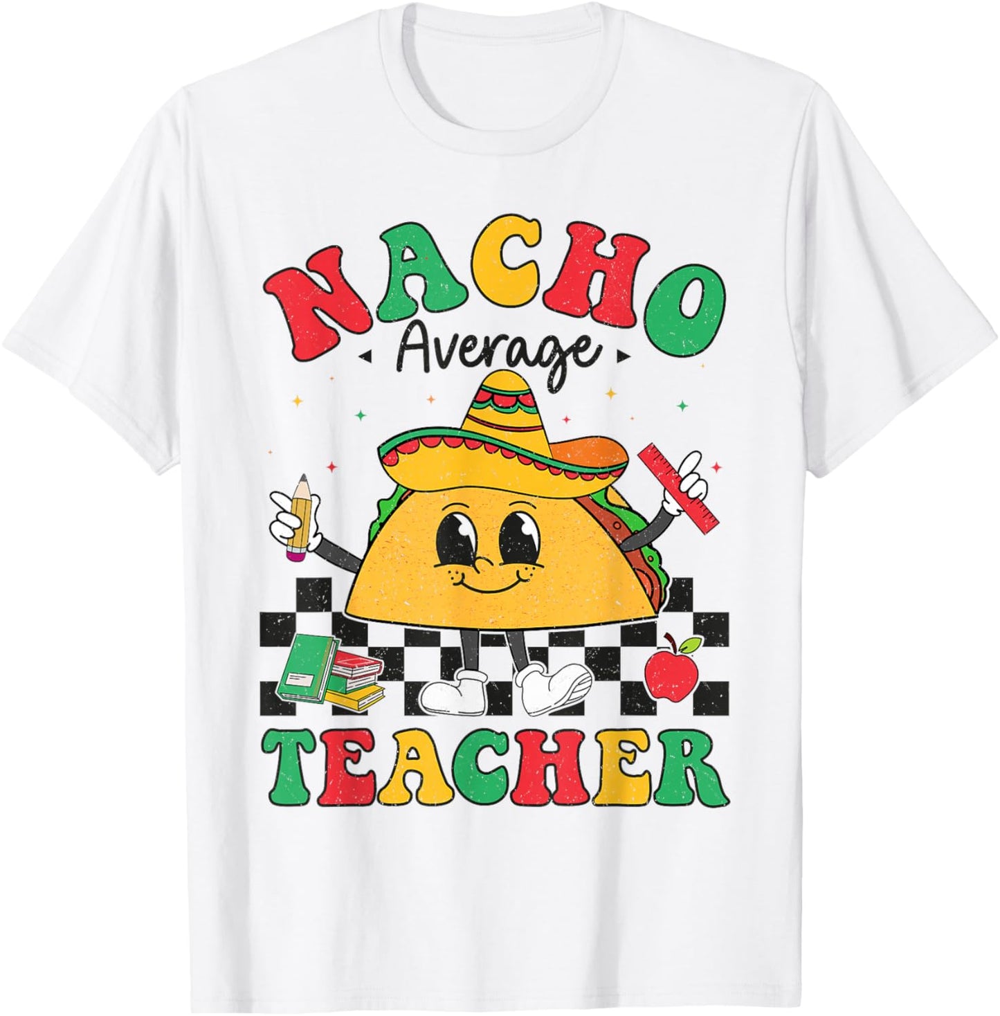 Nacho Average Teacher Taco Sombrero Cinco De Mayo Teacher T-Shirt - T-Shirt | White