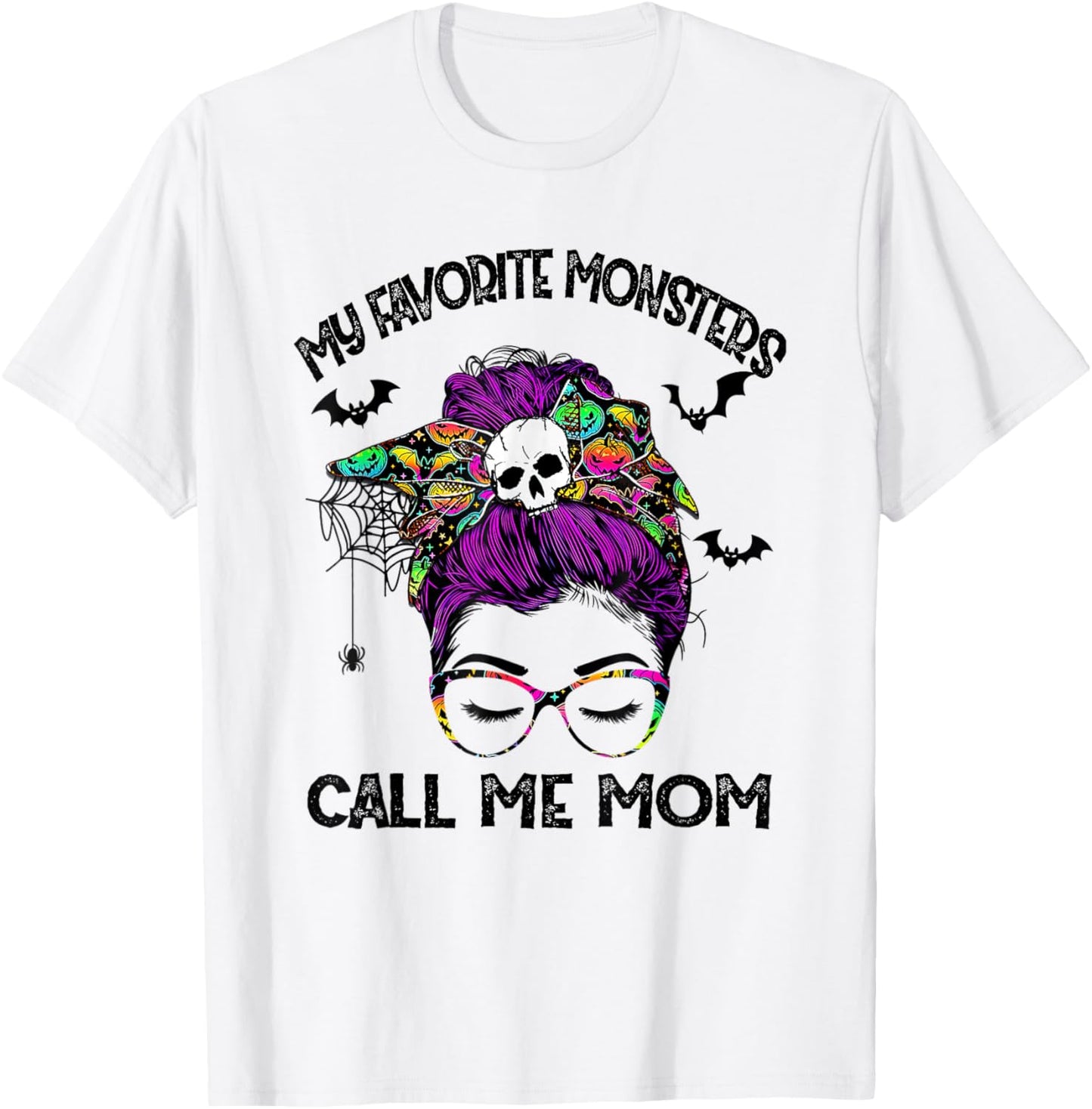 My Favorite Monsters Call Me Mom Messy Bun Happy Halloween T-Shirt - T-Shirt | White