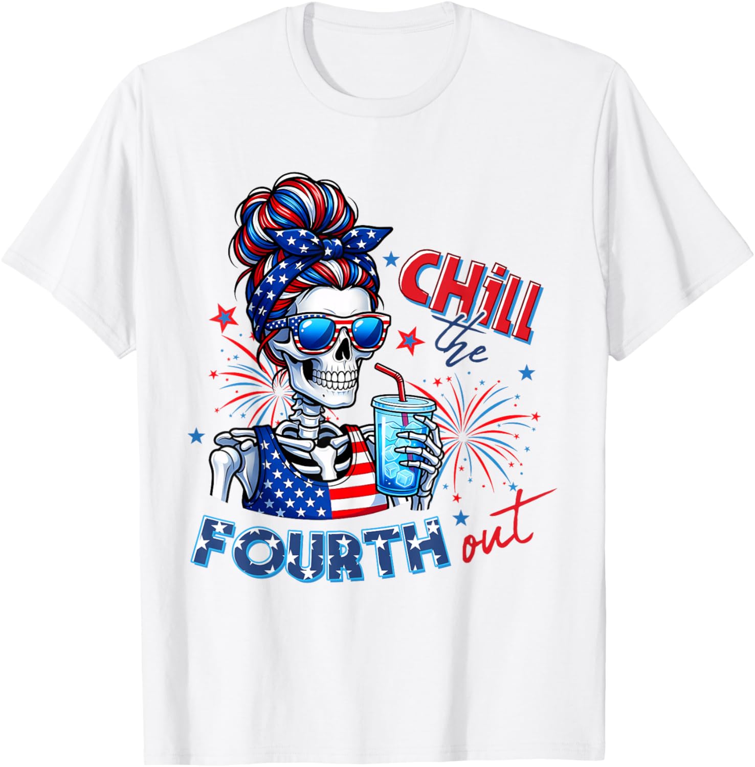 Funny Chill The Fourth Out Skeleton USA 4th of July Women T-Shirt - T-Shirt | White