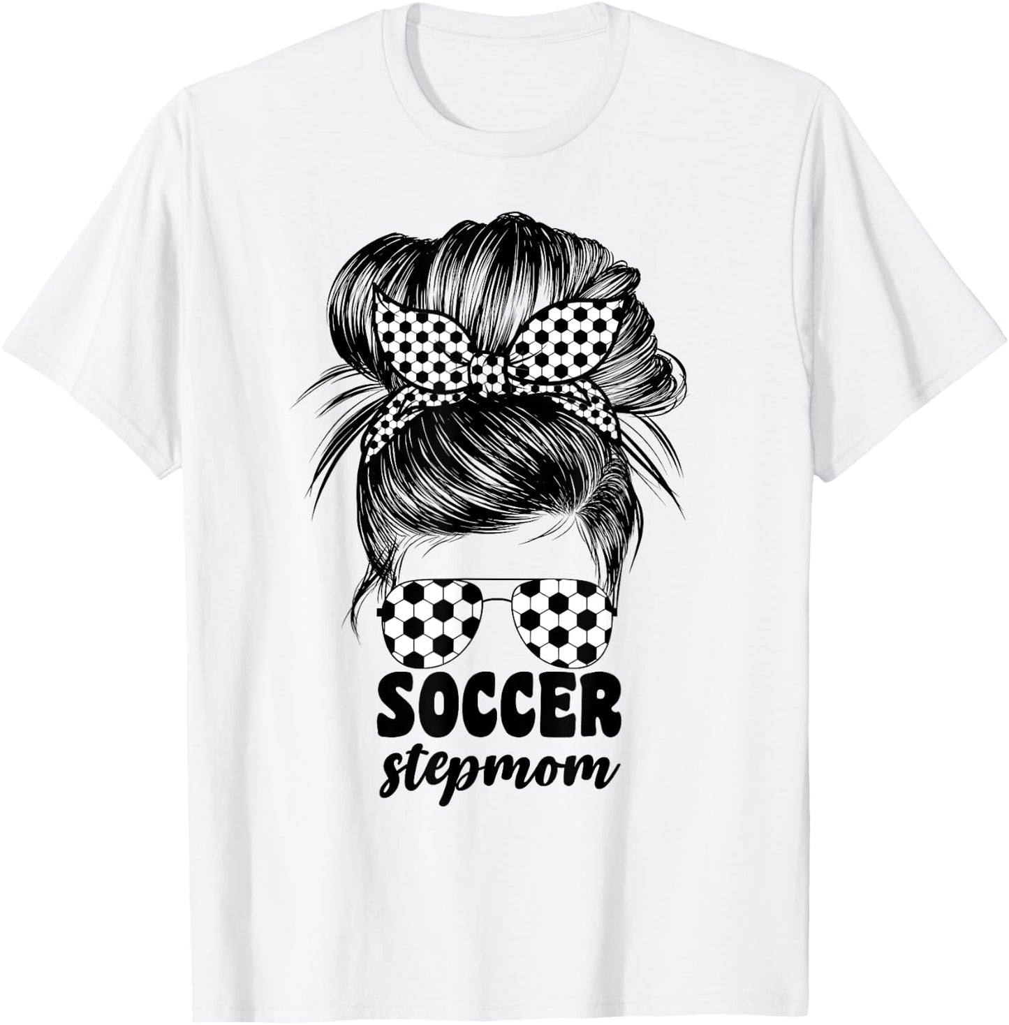 Soccer Stepmom Messy Bun Bonus Stepmother Mom Cute T-Shirt - T-Shirt | White