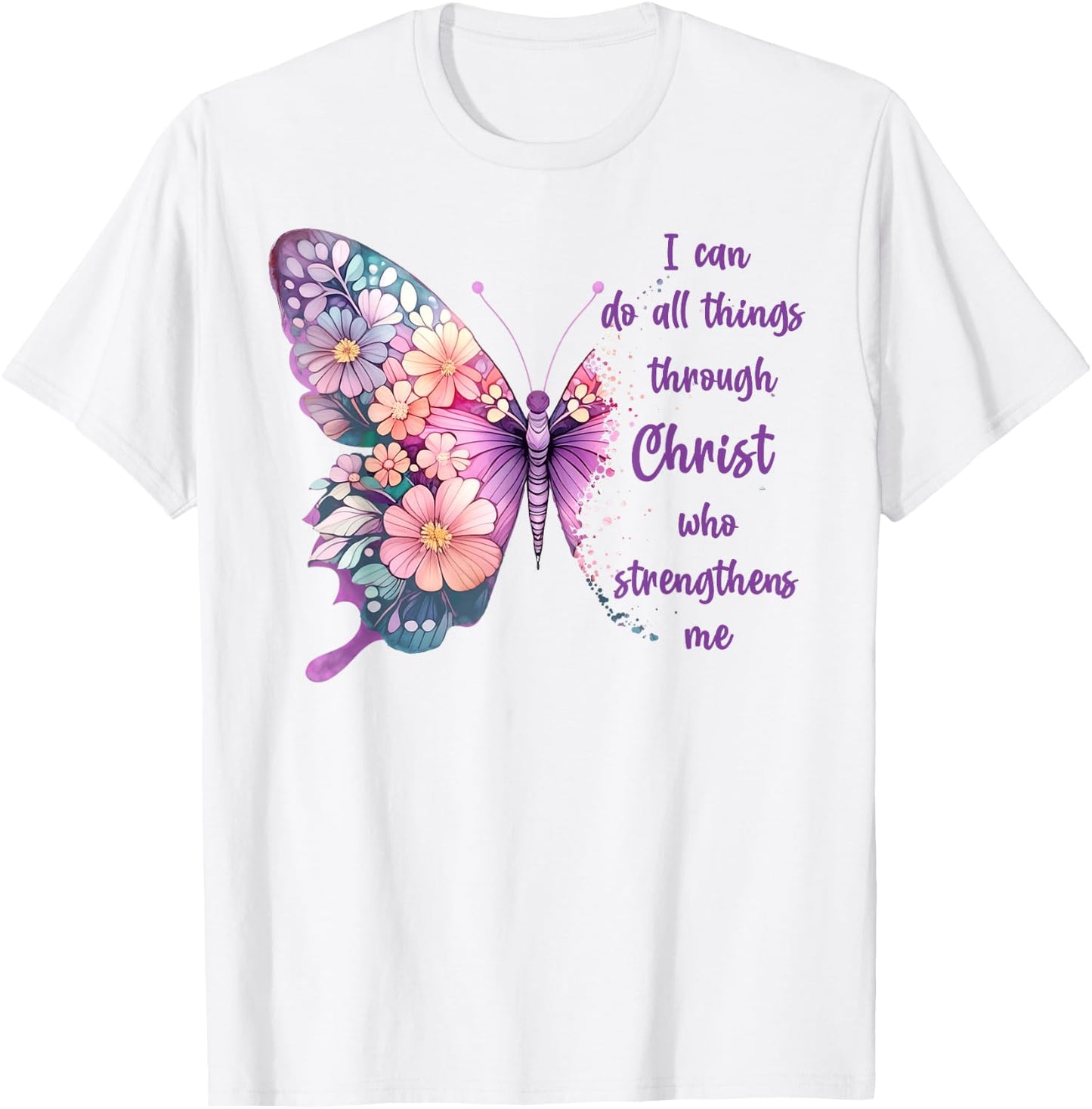I Can Do All Things Through Christ Pretty Butterfly T-Shirt - T-Shirt | White
