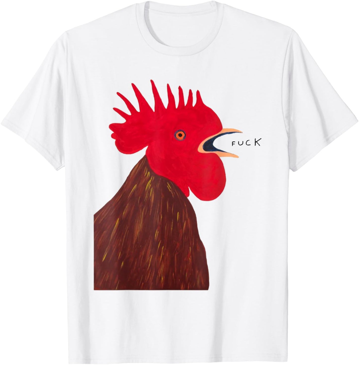 Angry - Chicken Fuck Howling Yelling Art Rooster Painting T-Shirt - T-Shirt | White