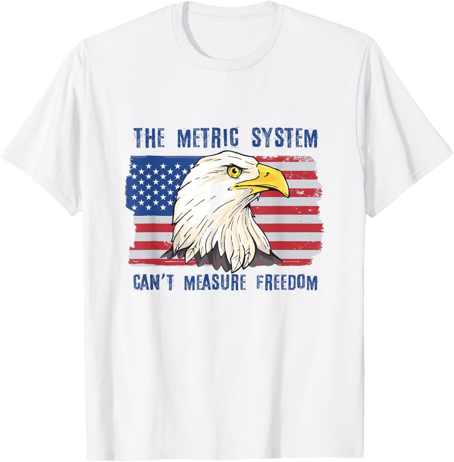 The Metric System Can't Measure Freedom 4th of July T-Shirt - T-Shirt | White