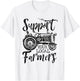 Support Your Local Farmers Go To Farmer's Market Funny T-Shirt - T-Shirt | White