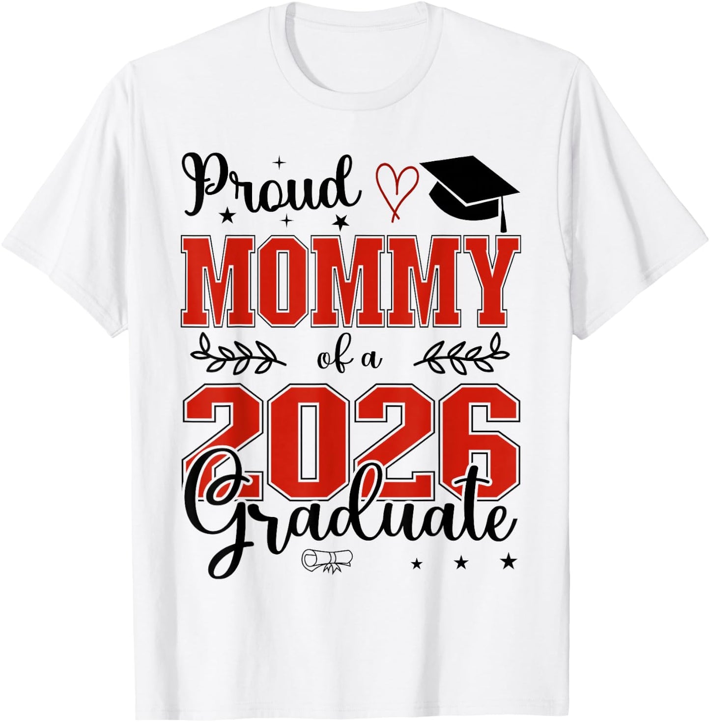 Proud Mommy of a Class of 2026 Graduate for Graduation T-Shirt - T-Shirt | White