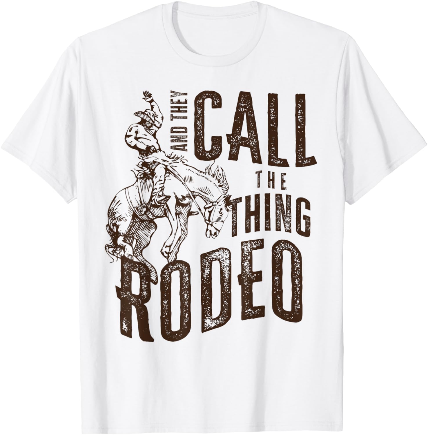 Vintage And They Call The Thing Rodeo Country Cowgirl Cowboy T-Shirt - T-Shirt | White