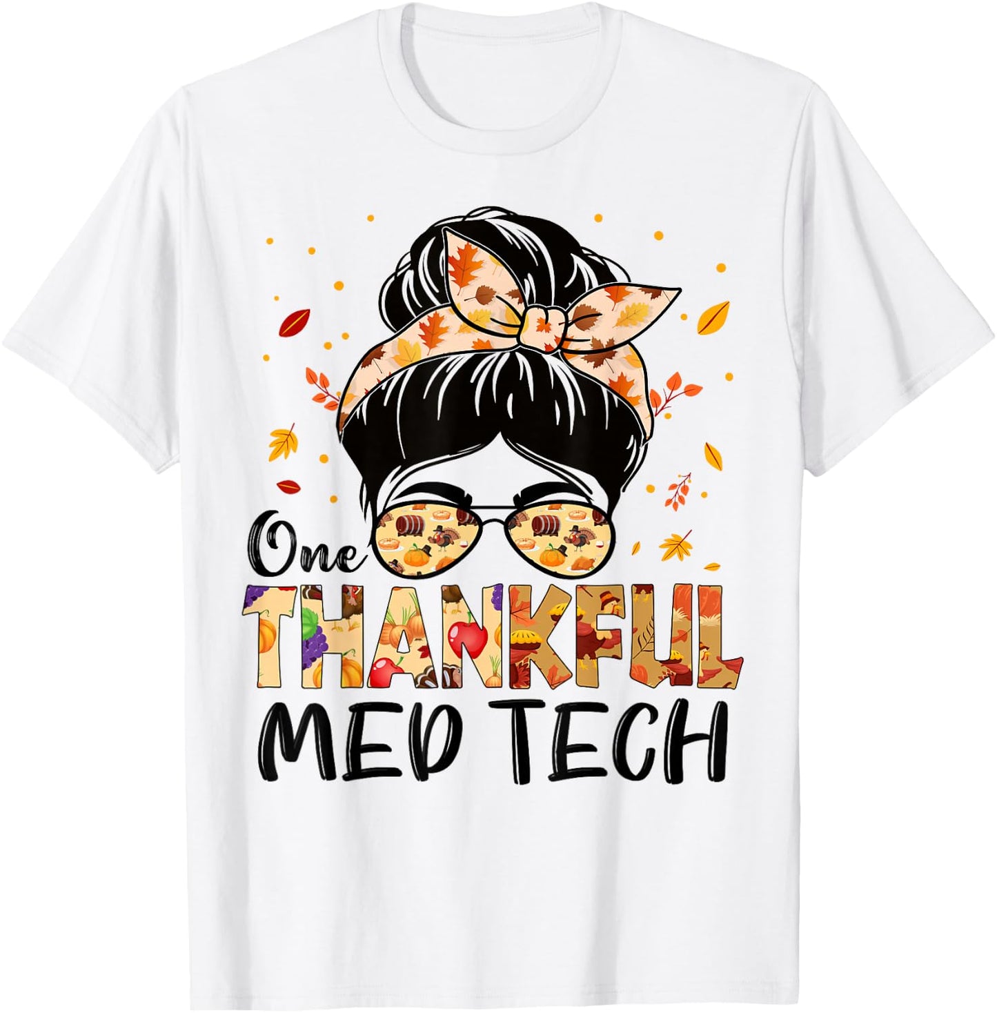Med Tech One Thankful Messy Bun Thanksgiving Fall Autumn T-Shirt - T-Shirt | White