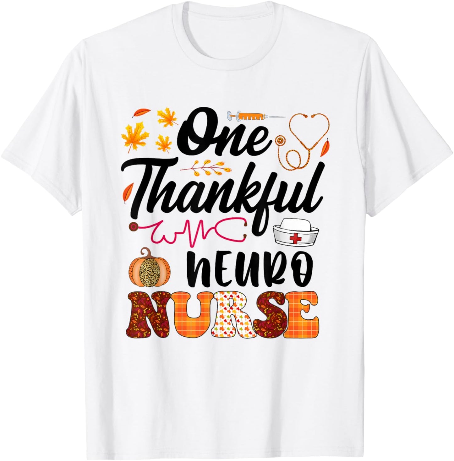 One thankful Neuro Nurse thanksgiving fall T-Shirt - T-Shirt | White