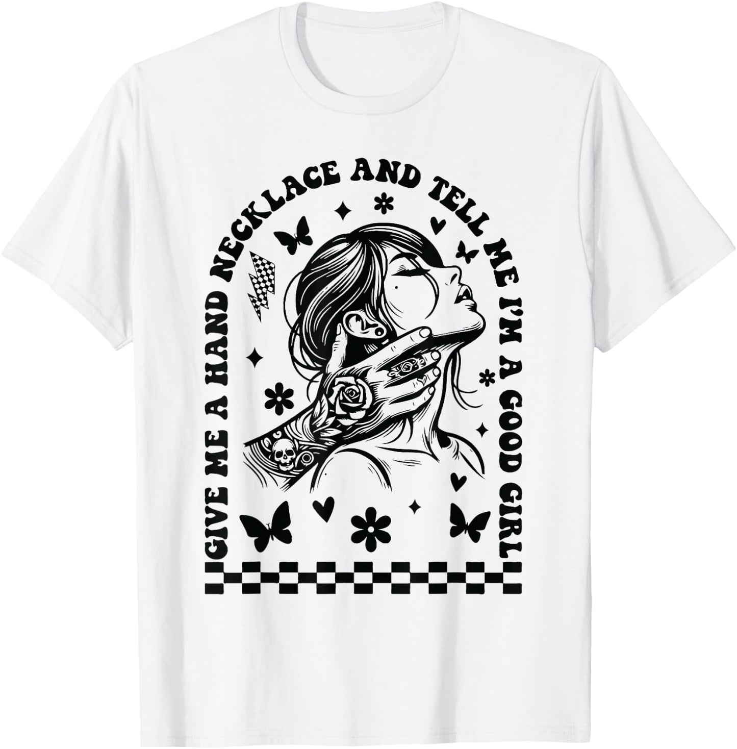Give Me A Hand Necklace And Tell Me I'm A Good Girl T-Shirt - T-Shirt | White