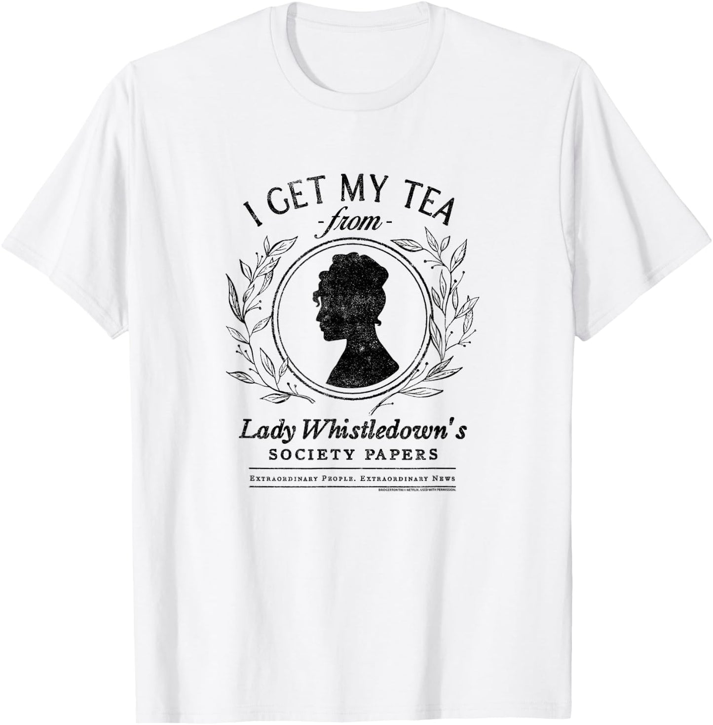 Bridgerton I Get My Tea From Lady Whistledown's T-Shirt - T-Shirt | White