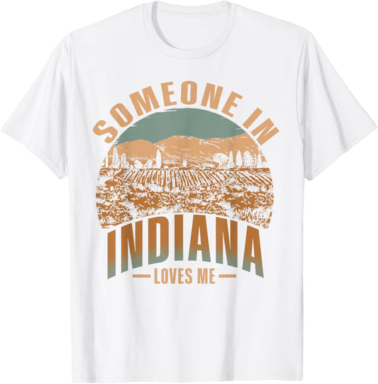 Someone In Indiana Loves Me T-Shirt - T-Shirt | White