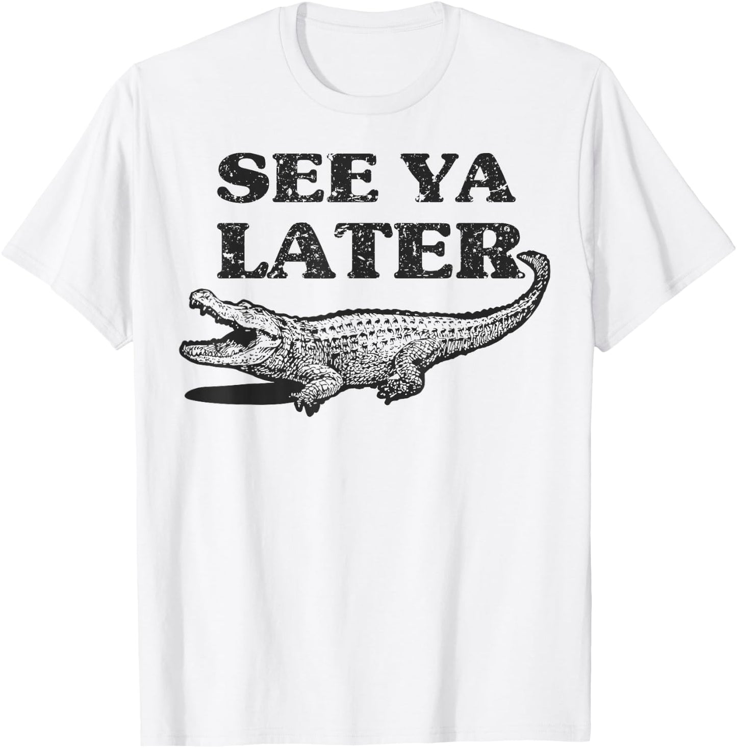 See Ya Later Alligator Funny Animal Pun Design Crocodile T-Shirt - T-Shirt | White