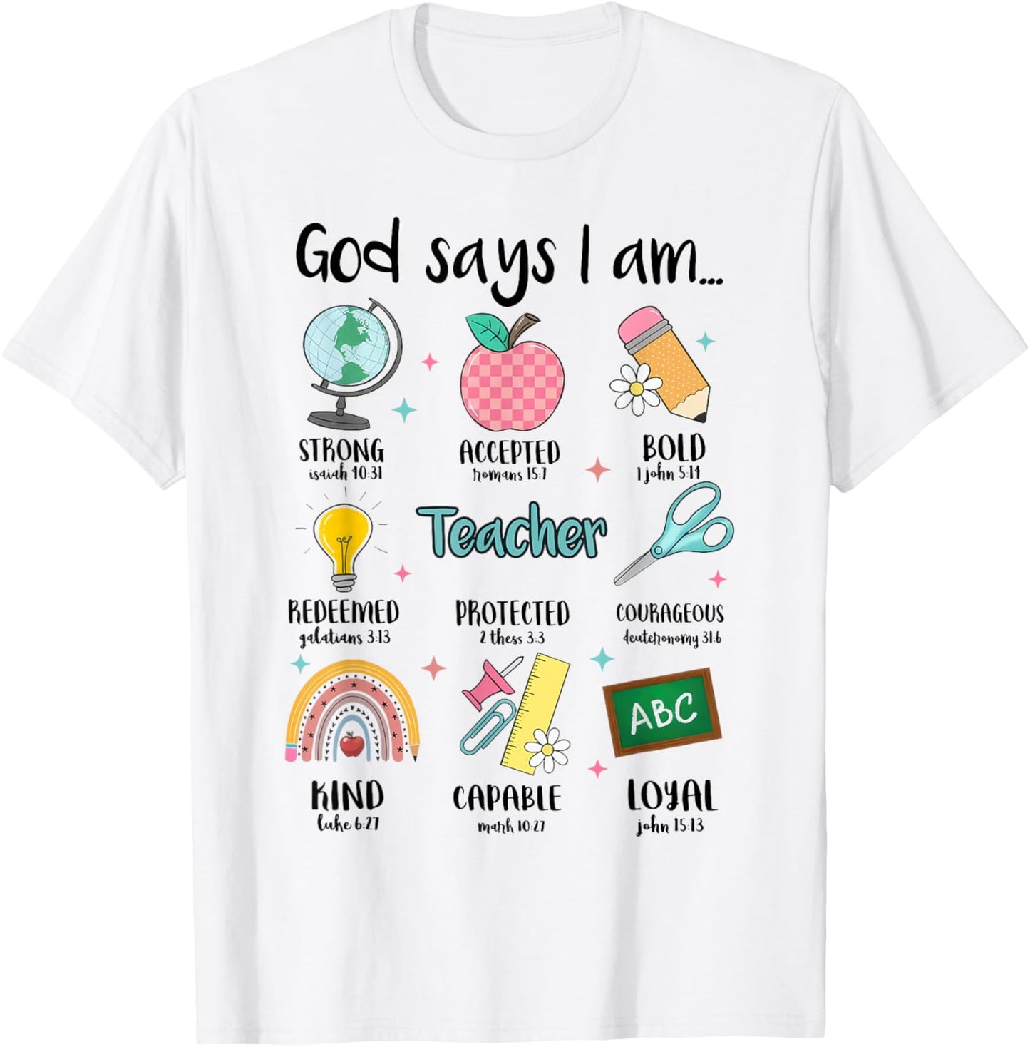 God Says I Am Christian Teacher Bible Back To School T-Shirt - T-Shirt | White