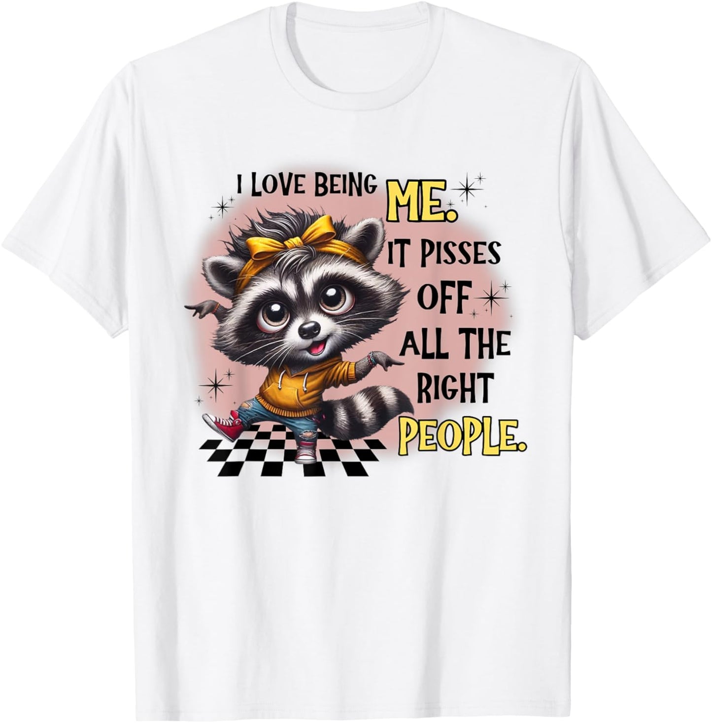 Raccoon I Love Being Me It Pisses Off All The Right People T-Shirt - T-Shirt | White