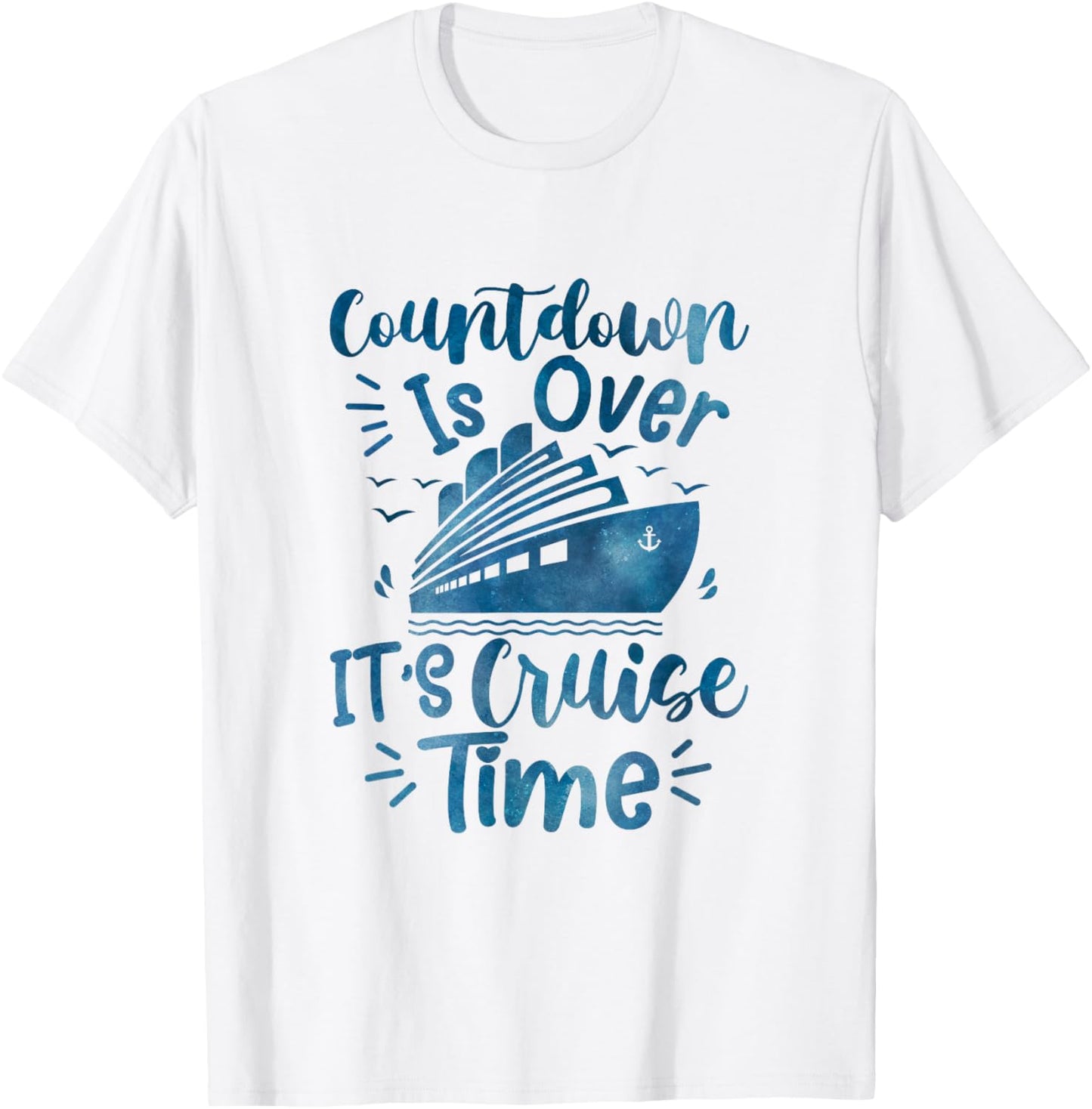 Countdown Is Over It's Cruise Time family cruising Vacation T-Shirt - T-Shirt | White