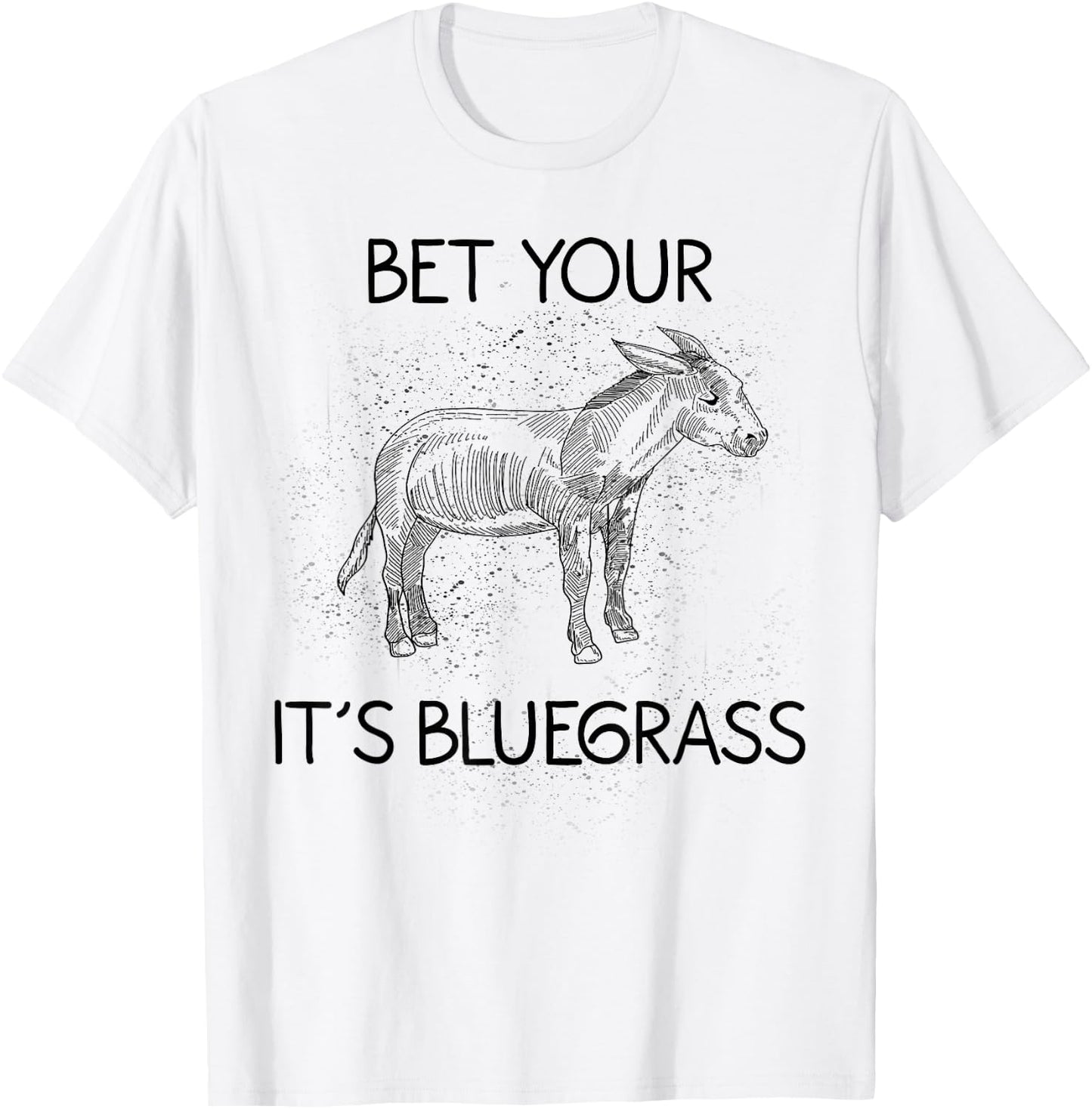 Cool Bet Your Donkey Ass It's Bluegrass Funny Musician Gift T-Shirt - T-Shirt | White