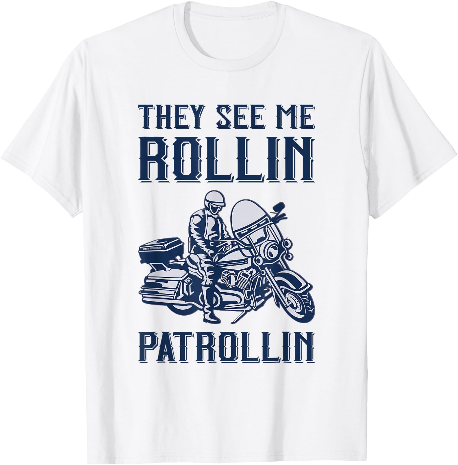 Rollin Patrollin - Police and Highway Patrol Motorcycle Cop T-Shirt - T-Shirt | White