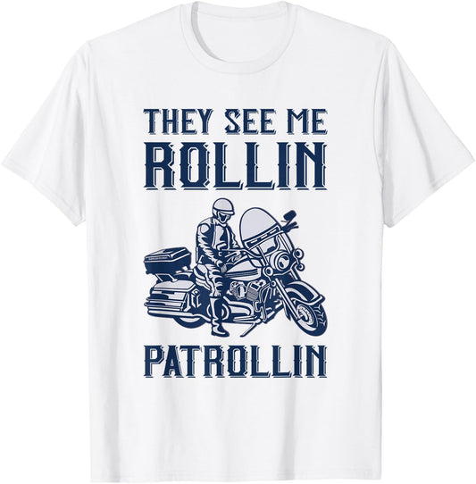 Rollin Patrollin - Police and Highway Patrol Motorcycle Cop T-Shirt - T-Shirt | White