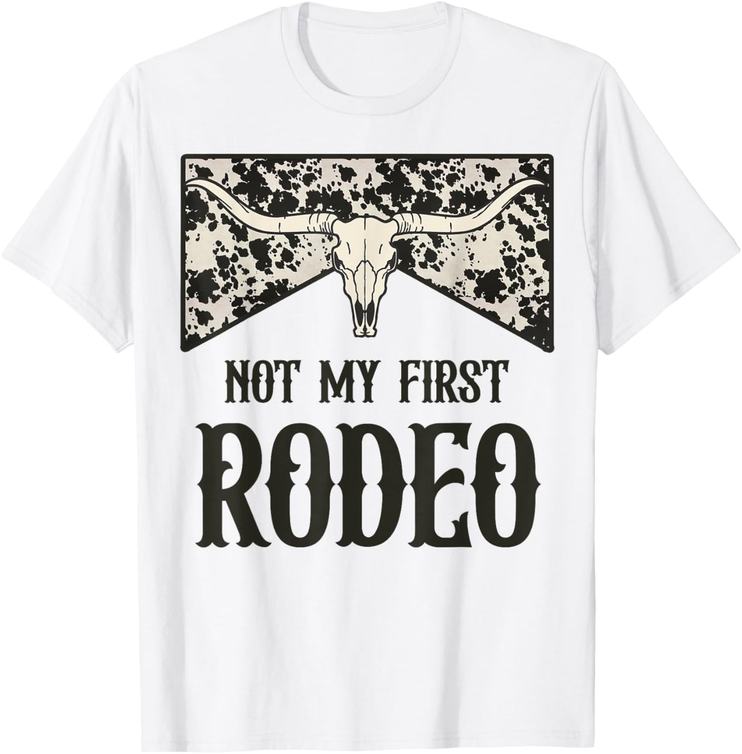 Not My First Rodeo Bull Skull Leopard Western Rodeo Country T-Shirt - T-Shirt | White