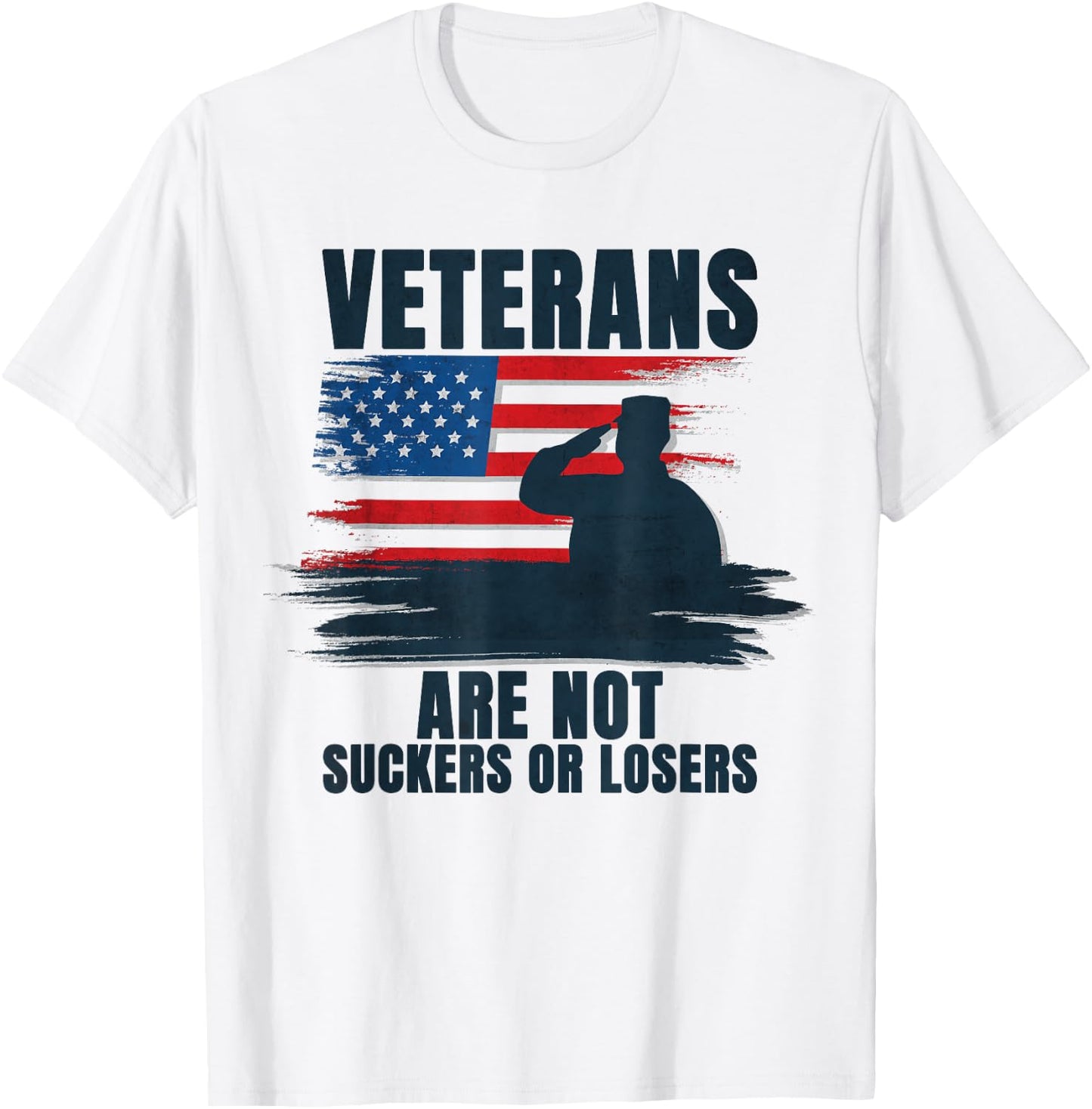 Veterans Are Not Suckers Or Losers T-Shirt - T-Shirt | White