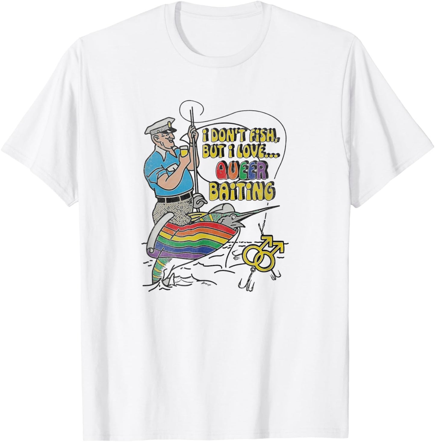 I don't fish but I love queer baiting T-Shirt - T-Shirt | White