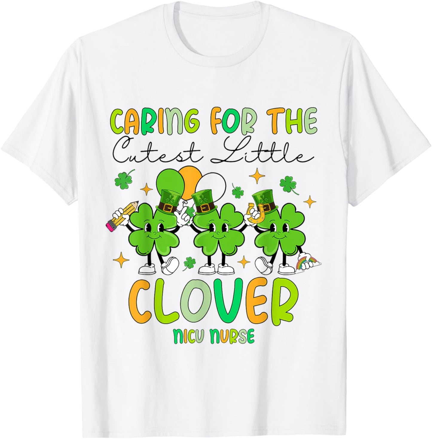 Caring For The Cutest Clovers NICU Nurse St Patrick's Day T-Shirt - T-Shirt | White