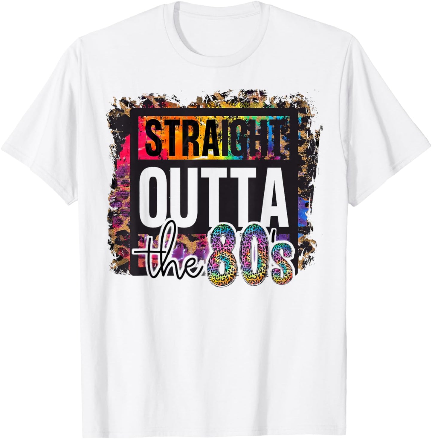 Straight Outta The 80s I Love The 80's 1980s Eighties Party T-Shirt - T-Shirt | White