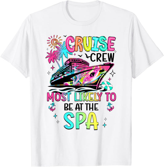 Cruise Crew Most Likely To Be At The Spa Matching T-Shirt - T-Shirt | White