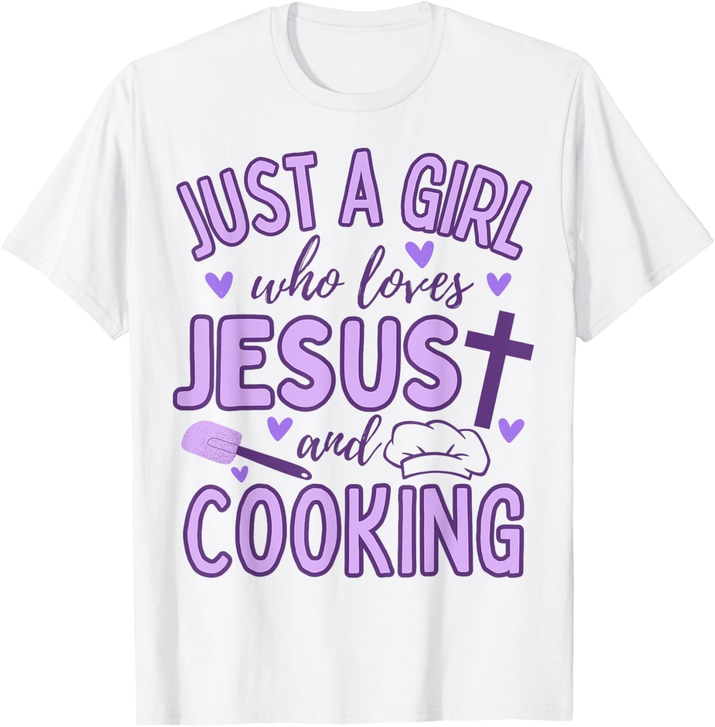 Just A Girl Who Loves Jesus and Cooking Christian Funny Chef T-Shirt - T-Shirt | White