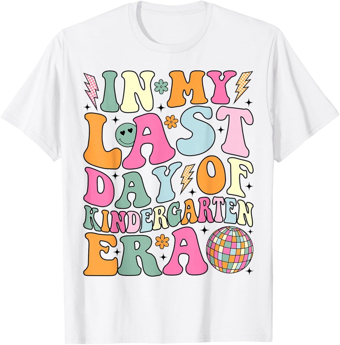 In My Last Day Of Kindergarten Era Last Day of School T-Shirt - T-Shirt | White