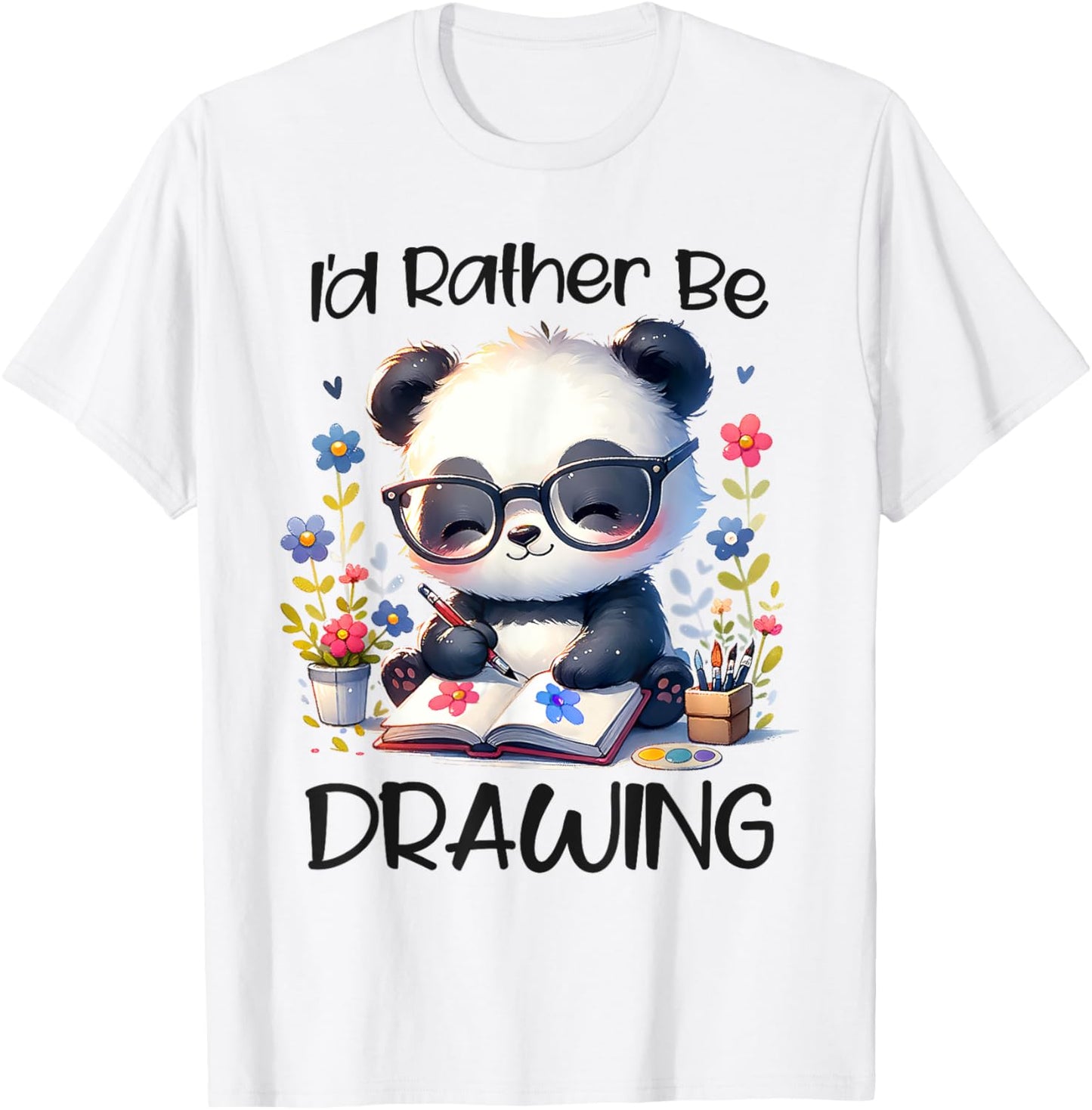 I’d Rather Be Drawing Art Panda Sketching Paint Artist Girls T-Shirt - T-Shirt | White
