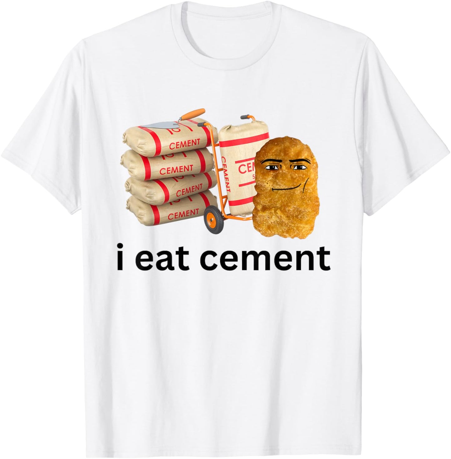 I Eat Cement Funny Cursed Chicken Nugget Meme T-Shirt - T-Shirt | White