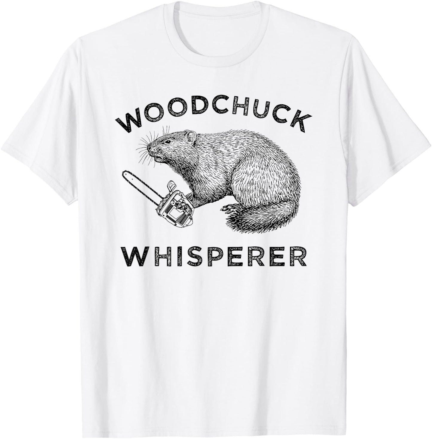 Woodchuck , Funny Groundhog With Chainsaw Apparel T-Shirt - T-Shirt | White