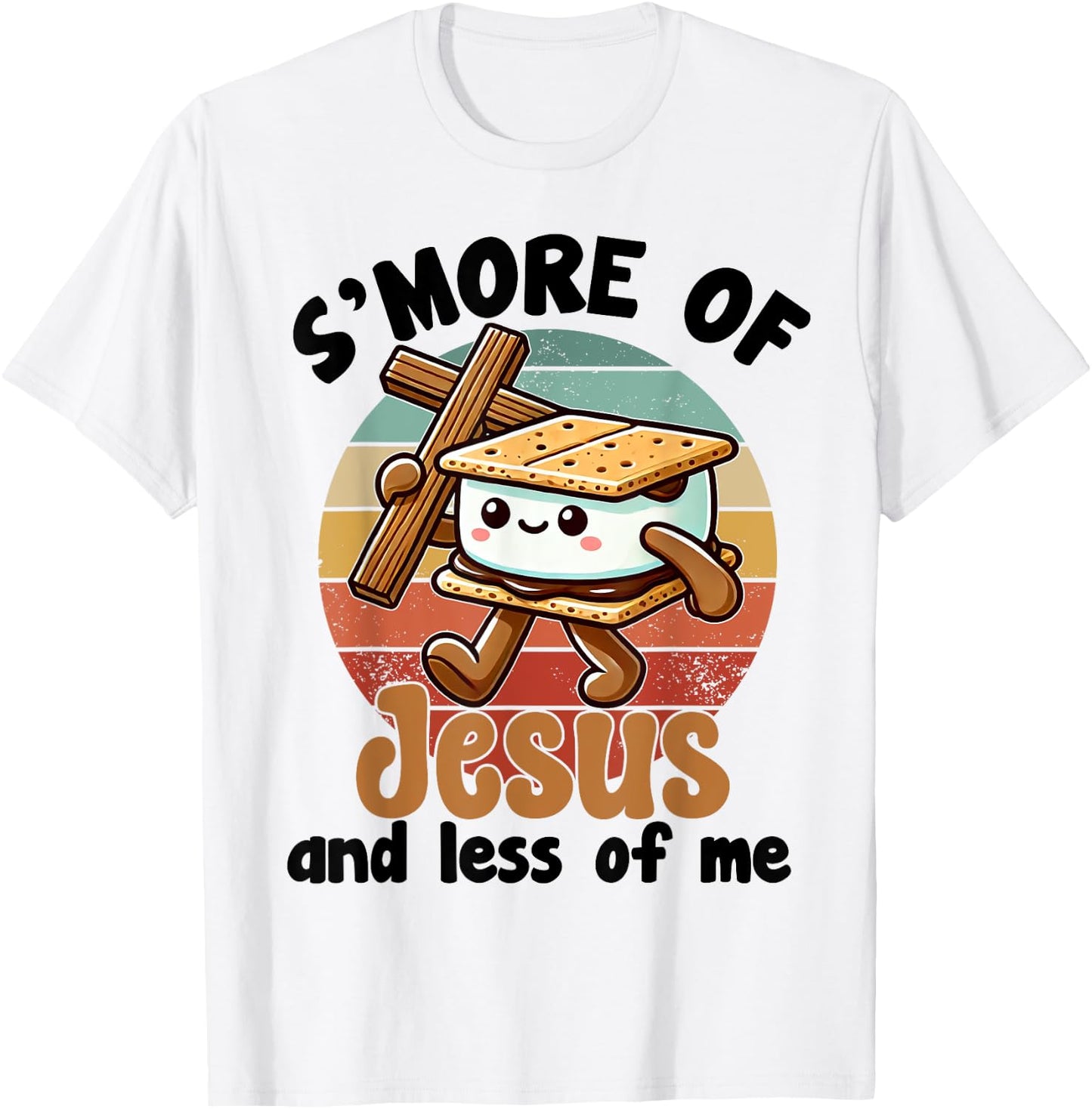 S'more of Jesus and Less of Me Funny Christian T-Shirt - T-Shirt | White