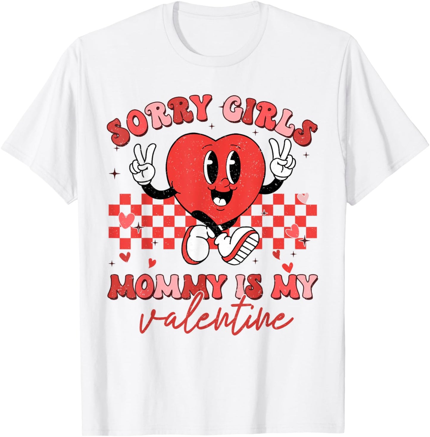 Valentines Day Boys Kids Sorry Girls Mommy Is My Valentine T-Shirt - T-Shirt | White