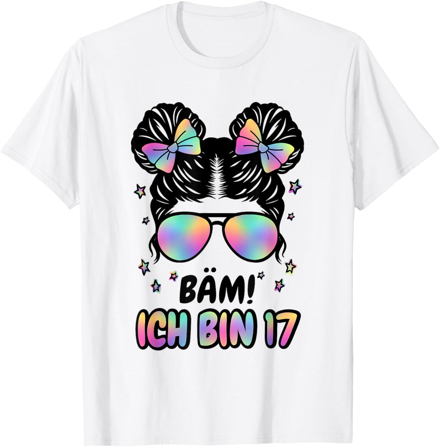 17. Geburtstag Mädchen Messy Bun Bäm! Ich Bin Siebzehn T-Shirt - T-Shirt | White