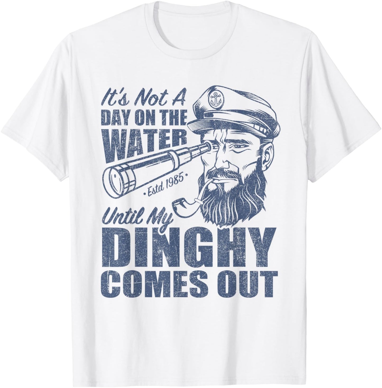 Funny It's Not A Day On The Lake Until My Dinghy Comes Out T-Shirt - T-Shirt | White