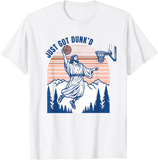Just Got Dunk Christian Playing Basketball Religious Saying T-Shirt - T-Shirt | White